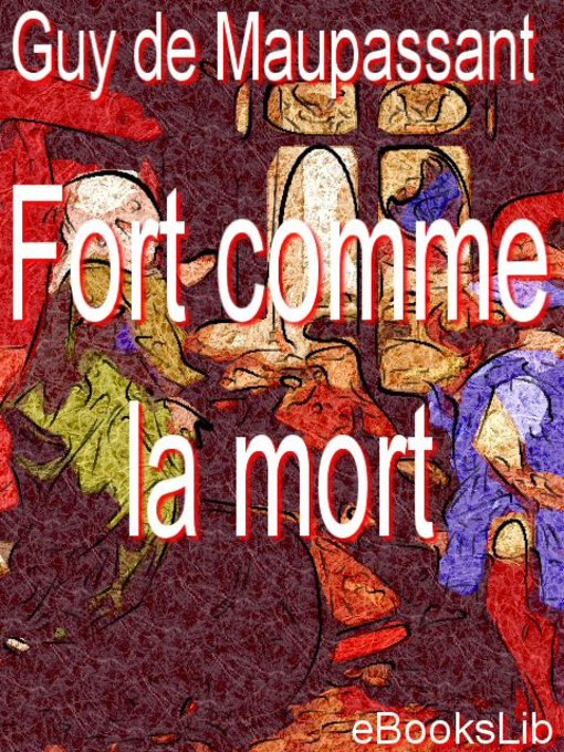 Title details for Fort comme la mort by Guy de Maupassant - Available